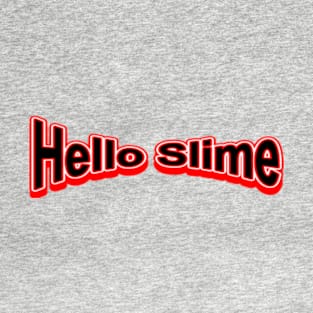 hello slimes T-Shirt